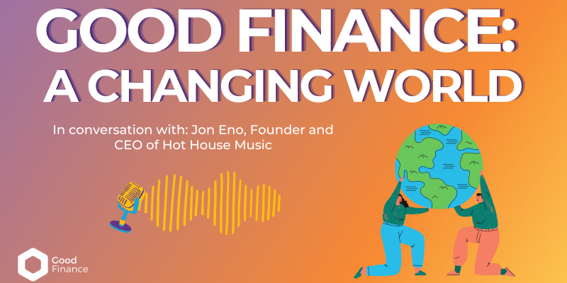 Good Finance: A Changing World - in conversation with Jon Eno