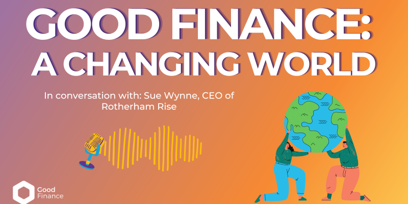Good Finance: A Changing World - in conversation with Sue Wynne