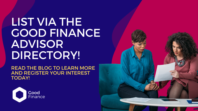 List via the Good Finance Advisor Directory! Read the blog to learn more and to register your interest today! Image of two women looking at a piece of paper. Blue background with pink shapes and the Good Finance logo in the bottom left