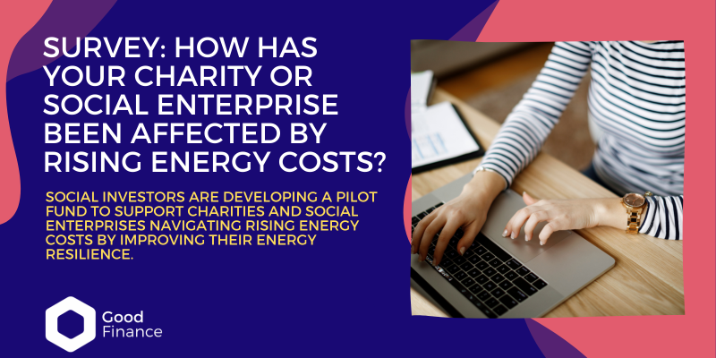 SURVEY: How has your charity or social enterprise been affected by rising energy costs?