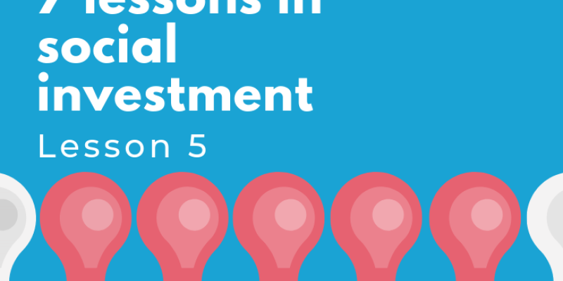 7 Lessons in social investment lesson 5
