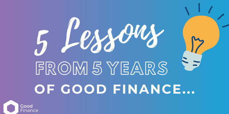 5 Lessons from 5 Years of Good Finance