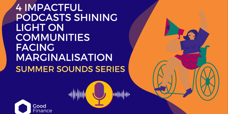 4 Impactful Podcasts Shining a Light on Communities Facing Marginalisation