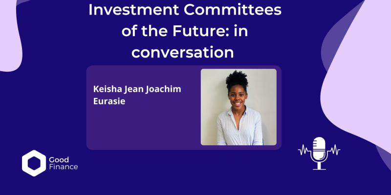 Investment Committees of The Future: In Conversation with Keisha Jean-Joachim-Eurasie